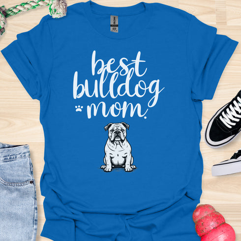 Best bulldog mom ever - V8 - Cute and Lovely T-Shirt